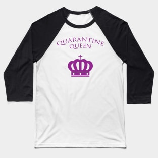 Quarantine Queen Baseball T-Shirt